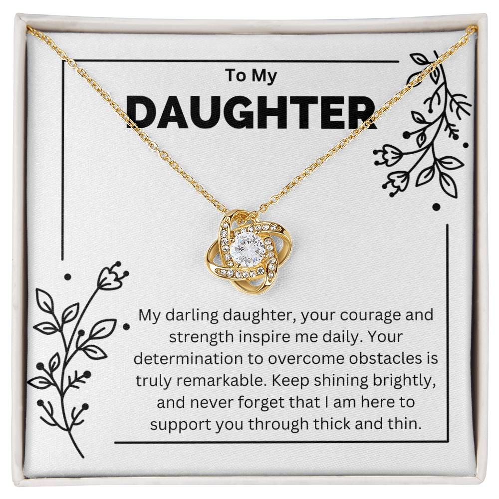 Daughter - Courage And Strength - Love Knot