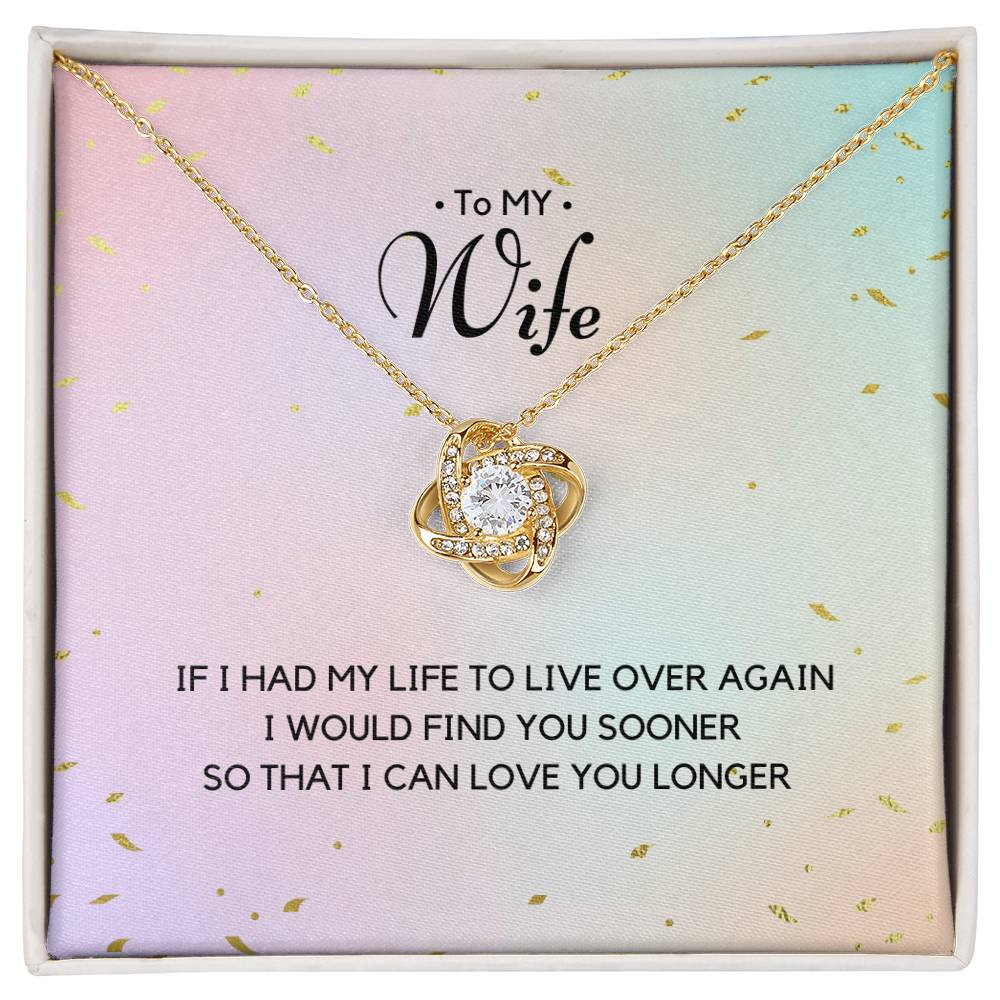 Wife - If I Had My Life To Live Over Again - Love Knot