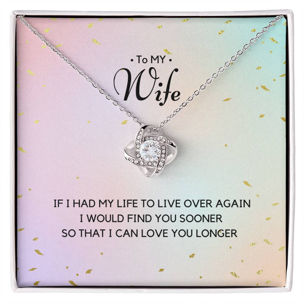 Wife - If I Had My Life To Live Over Again - Love Knot