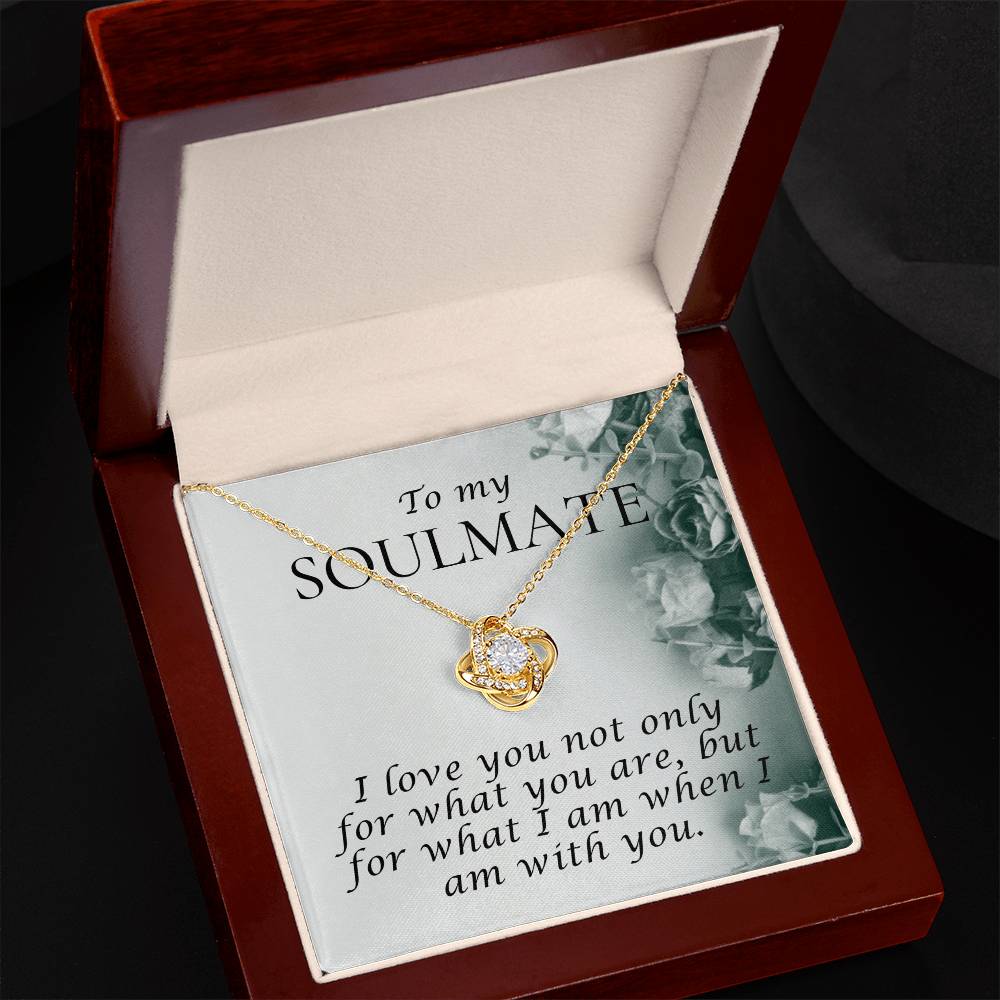 Soulmate- I Love You Not Only For What You Are - Love Knot.