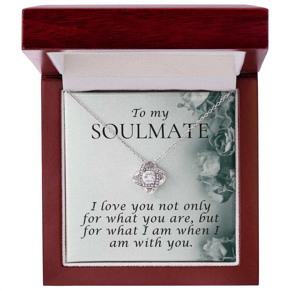 Soulmate- I Love You Not Only For What You Are - Love Knot.