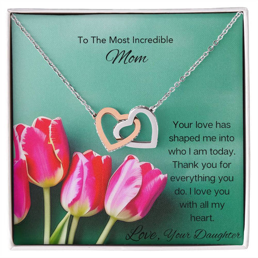 Mom - To the Most Incredible Mom - Interlocking Hearts